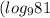 (log_{9}81)*(log_{2}64)
